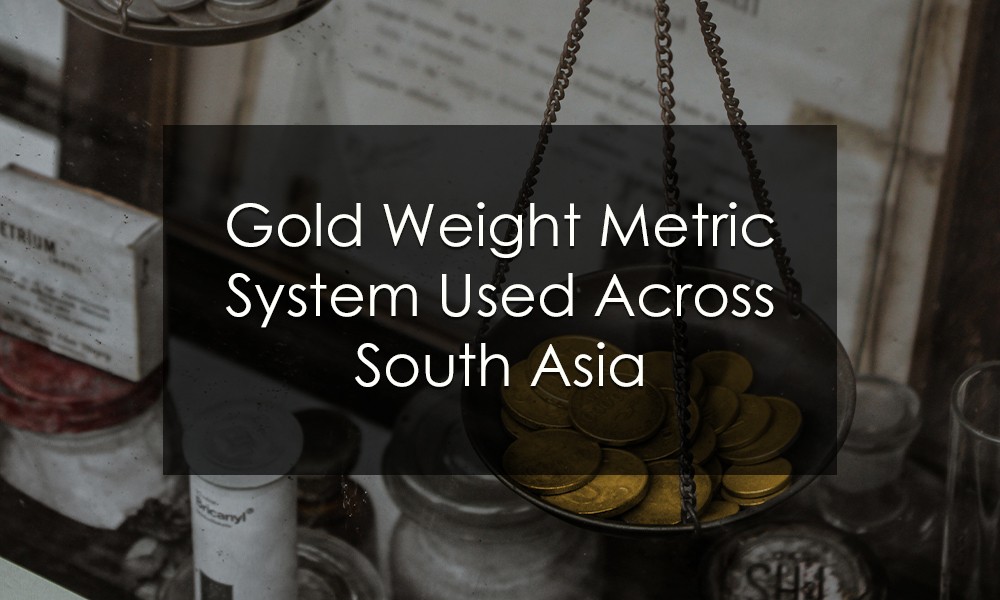 Gold Weight Metric System Used Across South Asia