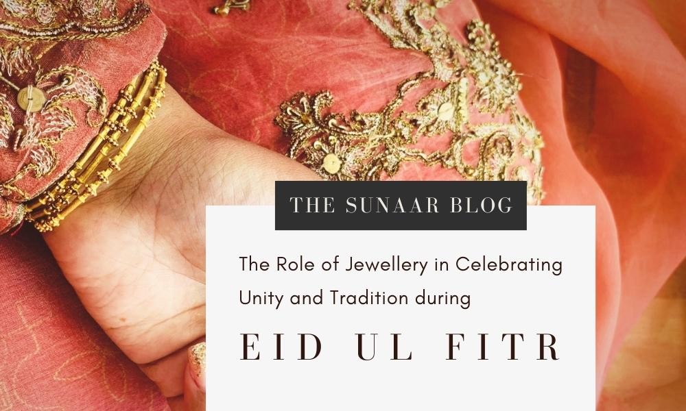 Eid ul Fitr celebration in the role of jewellery